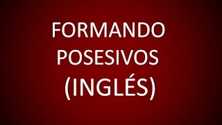 Inglés Americano  Lección 29  Formando Posesivos [upl. by Hajin977]