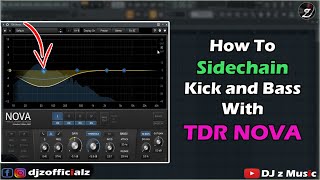 How To Sidechain Kick and Bass With Third Party Plugins  FL Studio Tips  TDR NOVA  DJ z Music [upl. by Yasu]