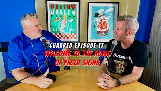 Welcome To The Home of Pizza Signs  Charred Episode 17 [upl. by Coppock]