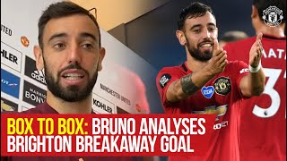 Bruno Fernandes analyses Brighton breakaway goal with Statman Dave  Box to Box  Manchester United [upl. by Adlez]