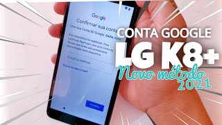 DESBLOQUEIO CONTA GOOGLE LG K8  NOVO MÉTODO ATUALIZADO 2021 [upl. by Maeve533]