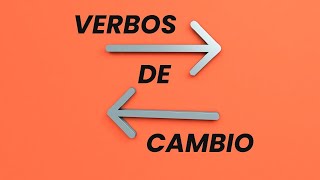 Verbos de cambio  Verbs of change [upl. by Syned374]