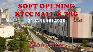 KTCC Mall KTerengganu Soft Opening  Aerial View  24 Jan2020 [upl. by Garreth]