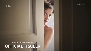 The Anne Hathaway Season 1 Movie  Official Trailer  Top Trending [upl. by Brennen805]