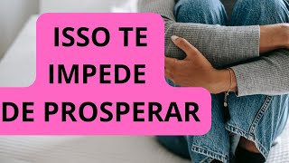 ISSO TE IMPEDE DE PROSPERAR [upl. by Pages]