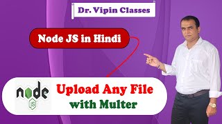 Node js class in hindi 14 Upload Any File with Multer in Node JS Hindi  Dr Vipin Classes [upl. by Katti563]