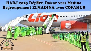 HADJ 2023 Départ Dakar vers Medina Regroupement ELMADINA avec COFAMUS [upl. by Adelina]