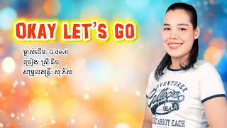 Okay let’s go  ស្រី និច COVER G’devith [upl. by Sllew309]