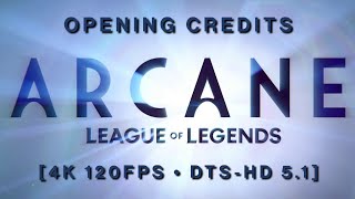 Opening Credits  Arcane Season 2 4K 120FPS • DTSHD 51 [upl. by Mchenry]