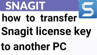 SNAGIT03  how to transfer SNAGIT LICENSE KEY from one PC to another [upl. by Granlund]