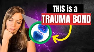 The TRUTH About Trauma Bonding And Why Its Really Not Your Fault [upl. by Ettedanreb]