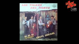 Si si si  Los Tigres del Norte  Álbum Cuquita 1971 [upl. by D'Arcy]