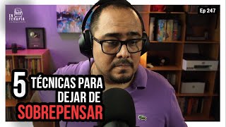 Ep 247 Técnicas para dejar de sobrepensar [upl. by Jeralee]