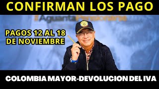 💥 PAGOS 12 al 18 Noviembre Colombia Mayor Devolución del IVA Renta Ciudadana Sisben [upl. by Yeslehc]