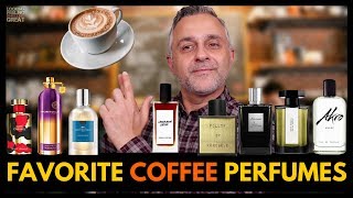 Top 20 Coffee Fragrances  My 20 Favorite Fragrances Featuring Coffee In The Notes [upl. by Kronick]