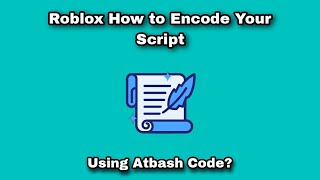 Roblox How to Encode Your Script Open Source [upl. by Ykceb]