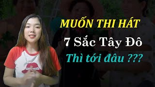 Nơi Đăng Ký Dự Thi Ca Hát 7 SẮC TÂY ĐÔ [upl. by Brittani]