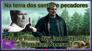 Liam NeesomFilme Aleatório quotNa Terra de Santos e Pecadoresquot TV UA FALANDO MAIS OU MENOS DE TUDO [upl. by Donna597]