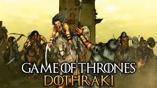 Dothraki  The Complete History and Lore [upl. by Sonafets]