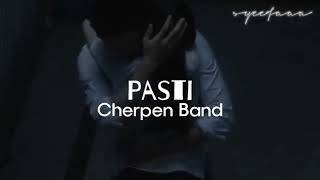 Cherpen band  pasti slowed reverb 1 hour [upl. by Nylloh]