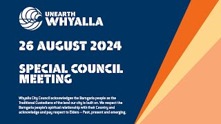 Special Council Meeting  26 August 2024  Whyalla City Council [upl. by Adyela]