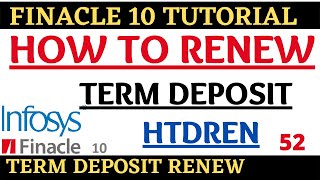 Finacle 10 Tutorial  Term Deposit Renewal  HTDREN  Learn and gain [upl. by Ahseekan]