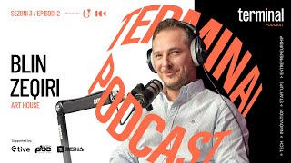 Terminal Podcast S3 Ep 02  Blin Zeqiri  Art House DocMan Paketos [upl. by Lletnahc]