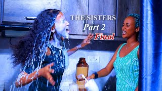 THE SISTERS 😭💖RWANDAN MOVIE FULL MOVIES PART 2 Final [upl. by Rashida878]