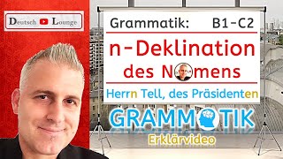 Grammatik nDeklination Nomen  Erklärvideo schwache Deklination  Deutsch B1 B2 C1 C2  Bsp Herrn [upl. by Ruenhs]