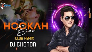 Hookah Bar  Remix  DJ Choton  Club Mix  Khiladi 786  Akshay Kumar amp Asin  Himesh Reshammiya [upl. by Sapphire842]