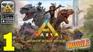 ARK Ultimate Mobile Edition Gameplay Walkthrough Part 1 iOS Android [upl. by Burrell]