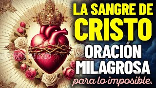 💖La Sangre de Cristo💖Oración milagrosa para lo imposible [upl. by Eivol]