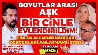 Boyutlar Arası Aşk  Bir Cinle Evlendirildim Cinler Aleminin Padişahı Gerçekleri Anlatmamı İstedi [upl. by Bundy]