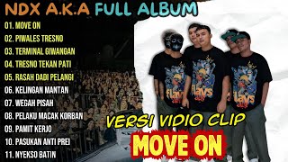 NDX AKA Full Album Terbaru  Move On  Piwelas Tresno NDX AKA FULL ALBUM VIRAL TIKTOK 2024 [upl. by Cantone339]