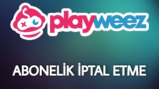 Playweez Aboneliği Nasıl İptal Edilir [upl. by Pain]