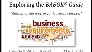 Exploring the BABOK Guide  ETBG s01e03  What is Value [upl. by Alten609]