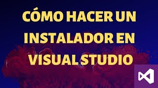 CÓMO HACER UN INSTALADOR EN VISUAL STUDIO 2019 [upl. by Bocock988]