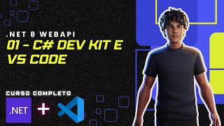 01  C Dev Kit e VS Code  NET 8 WebAPI [upl. by Nessaj153]