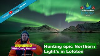 Hunting Epic Northern Lights in Lofoten [upl. by Rekoob]