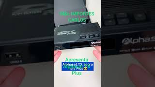 lançamento alphasat TX PLUS É SÓ CHAMAR NO WHATSAPP 82996384157 [upl. by Llertnad933]