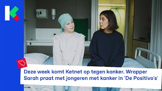 Ketnet wrapper Sarah praat met jongeren met kanker in De Positivos [upl. by Nanah461]