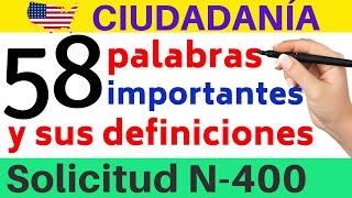 58 Palabras Importantes y sus Definiciones Solicitud N400  Examen de Ciudadanía Americana [upl. by Bernardina]