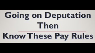 Pay Fixation on Deputation [upl. by Nnaylloh304]