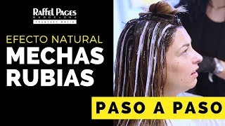 MECHAS  Mechas Rubias Efecto Natural  PASO A PASO con Raffel Pagès Barcelona [upl. by Onfroi]