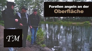 ERFOLGREICH auf Forellen an der Oberfläche mit der Pilotkugel [upl. by Tjader502]