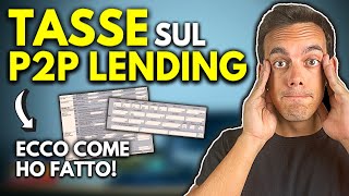 Come Ho PAGATO le TASSE sul P2P Lending [upl. by Sualohcin]