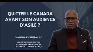 Quitter le Canada pendant processus dasile [upl. by Anika149]