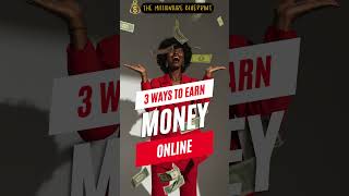 03 WAYS to EARN MONEY ONLINE [upl. by Magda]