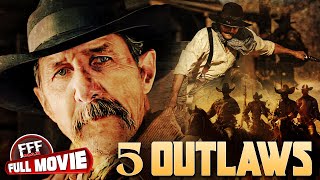 5 OUTLAWS  Heist Gone Wrong In The Wild West  Full BANK ROBBERY WESTERN ACTION Movie HD [upl. by Peedus]