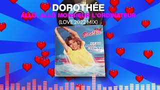 Dorothée  Allô Allô Monsieur lordinateur Love 2022 Mix [upl. by Jessie]